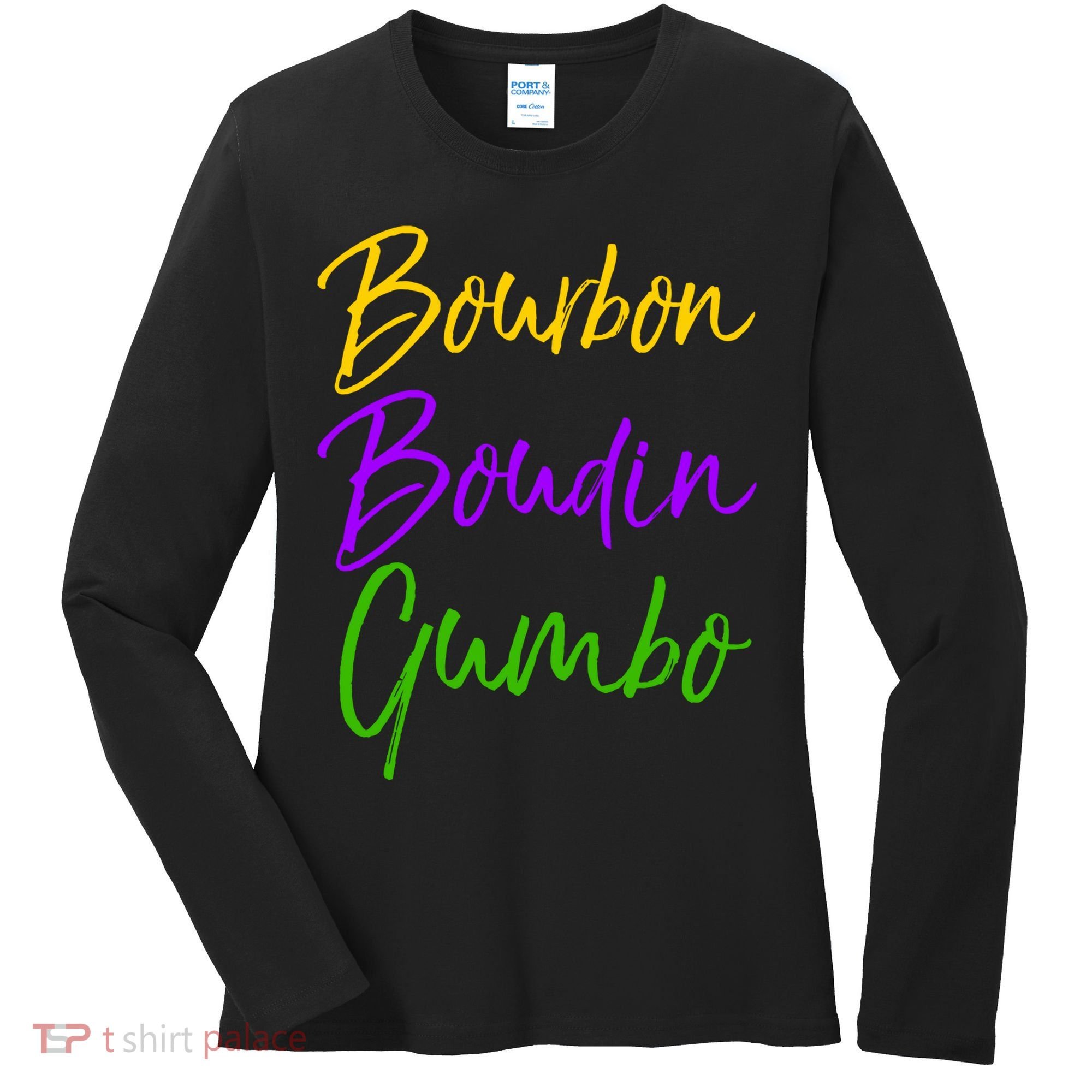 Funny Mardi Gras Quote New Orleans Gift Bourbon Boudin Gumbo Women's Long Sleeve Shirt