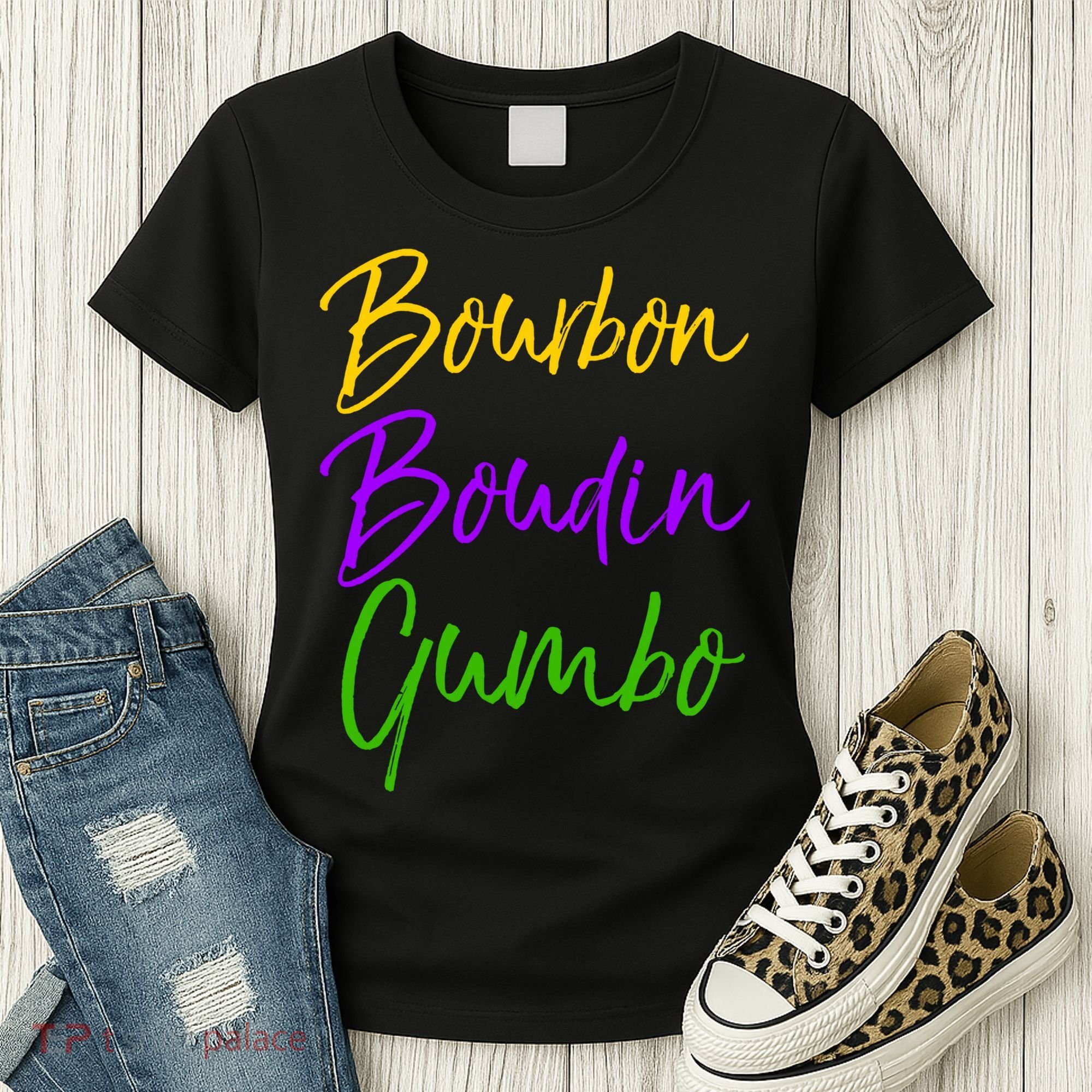 Funny Mardi Gras Quote New Orleans Gift Bourbon Boudin Gumbo Women's T-Shirt