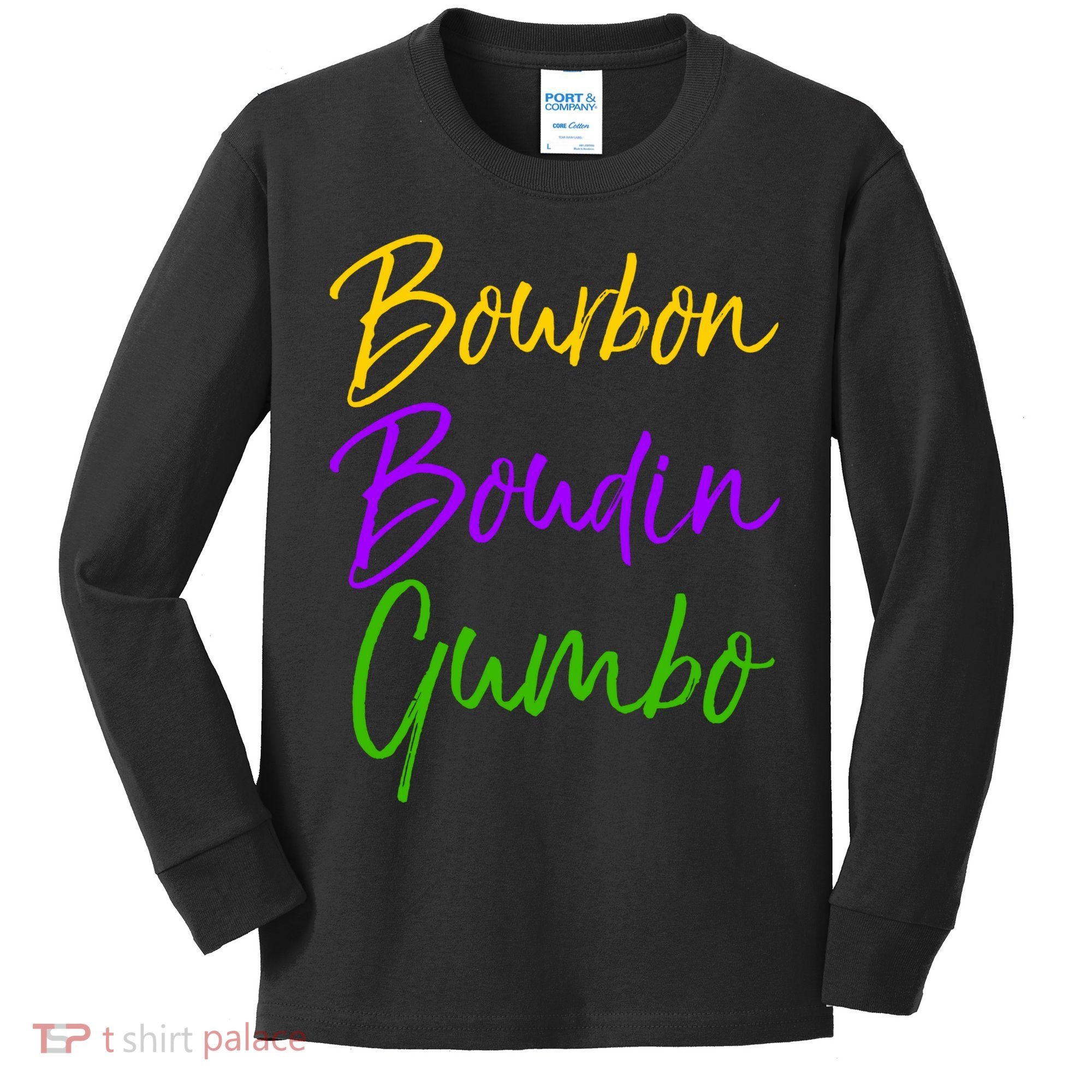 Funny Mardi Gras Quote New Orleans Gift Bourbon Boudin Gumbo Kids Long Sleeve Shirt