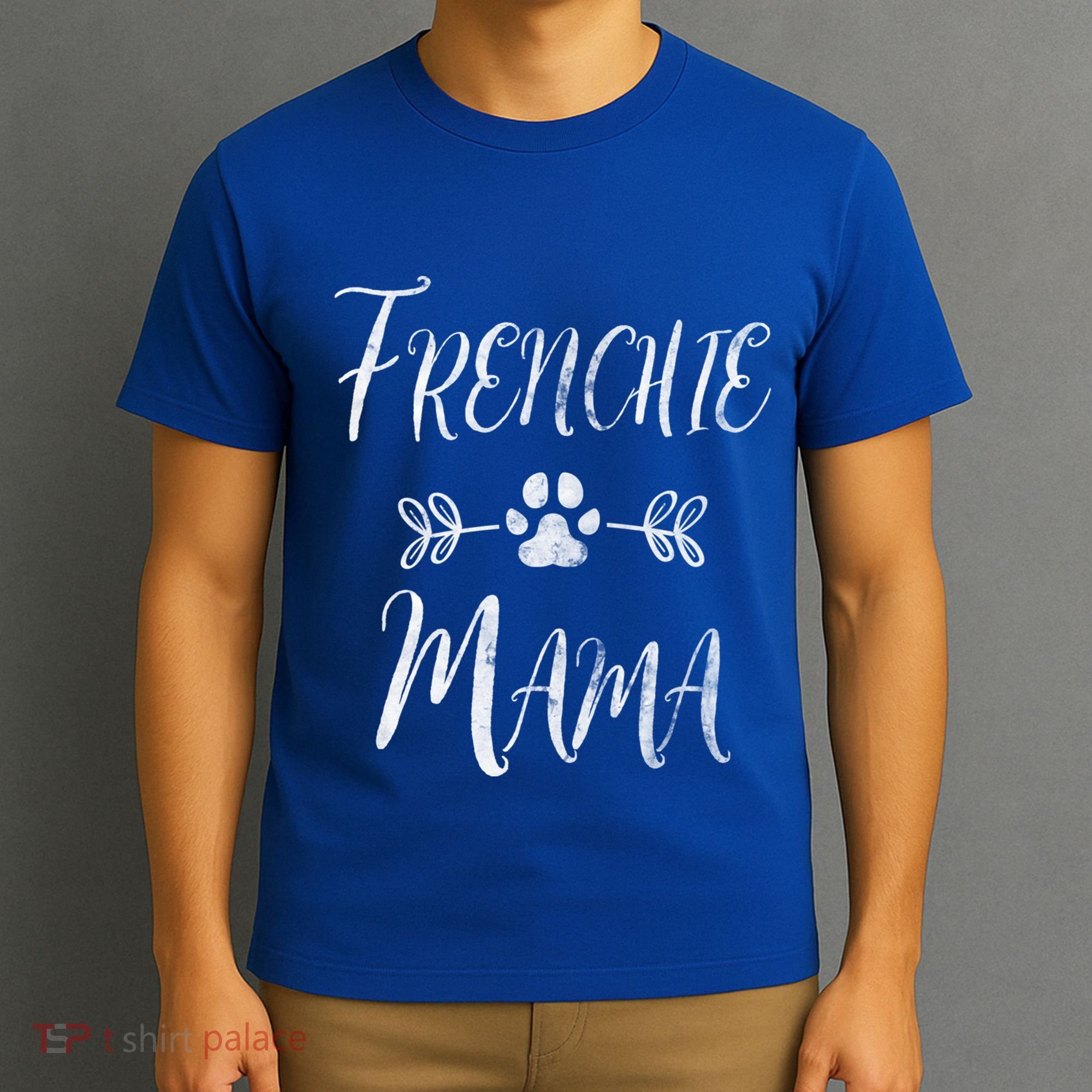 Frenchie Mama Great Gift French Bulldog Mom Funny Dog Mom Gift T-Shirt