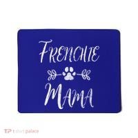 Frenchie Mama Great Gift French Bulldog Mom Funny Dog Mom Gift Mousepad thumb 0
