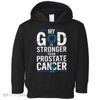 Faith My God Is Stronger Than Prostate Cancer Awareness Toddler Hoodie thumb 0