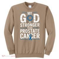 Faith My God Is Stronger Than Prostate Cancer Awareness Sweatshirt thumb 0