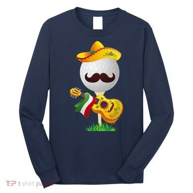 Funny Mexican Golf Ball Sombrero Guitar Cinco De Mayo Long Sleeve Shirt