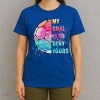 Funny My Goal Is To Deny Yours Soccer Goalie Defender Gift T-Shirt thumb 4