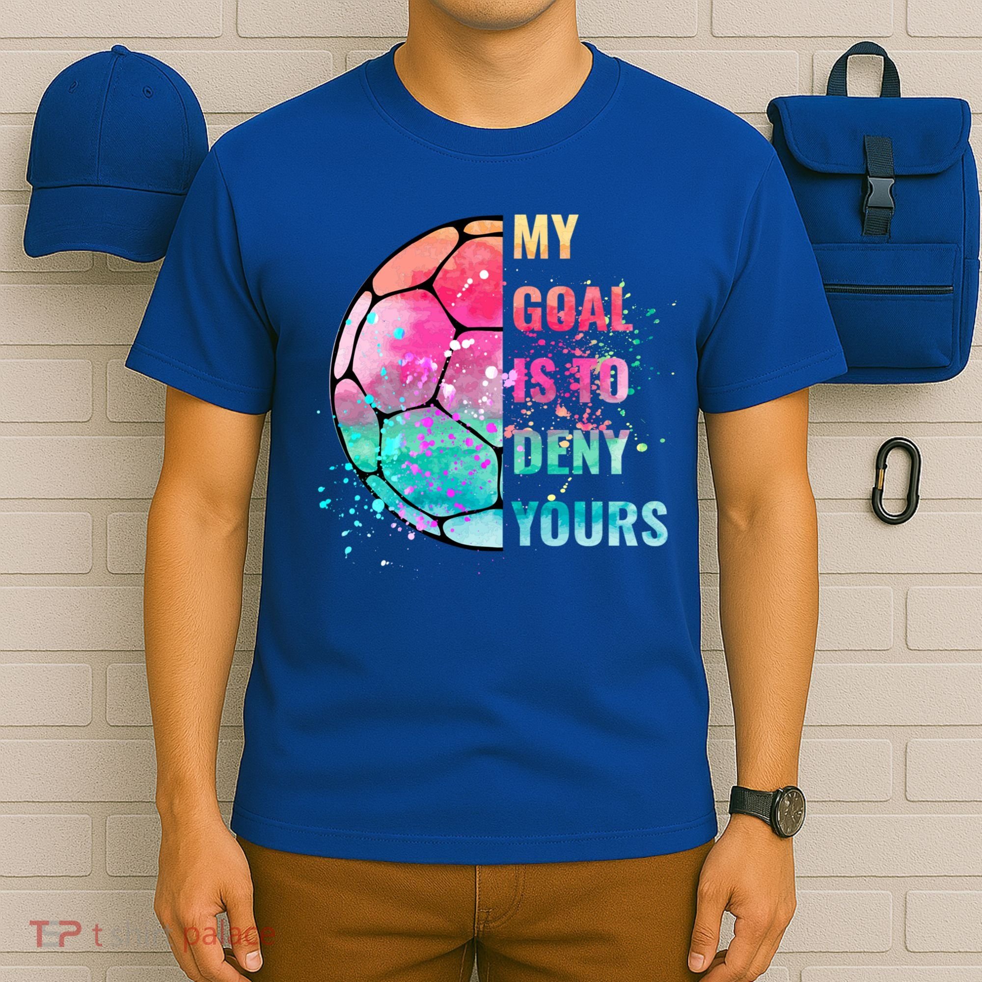 Funny My Goal Is To Deny Yours Soccer Goalie Defender Gift T-Shirt