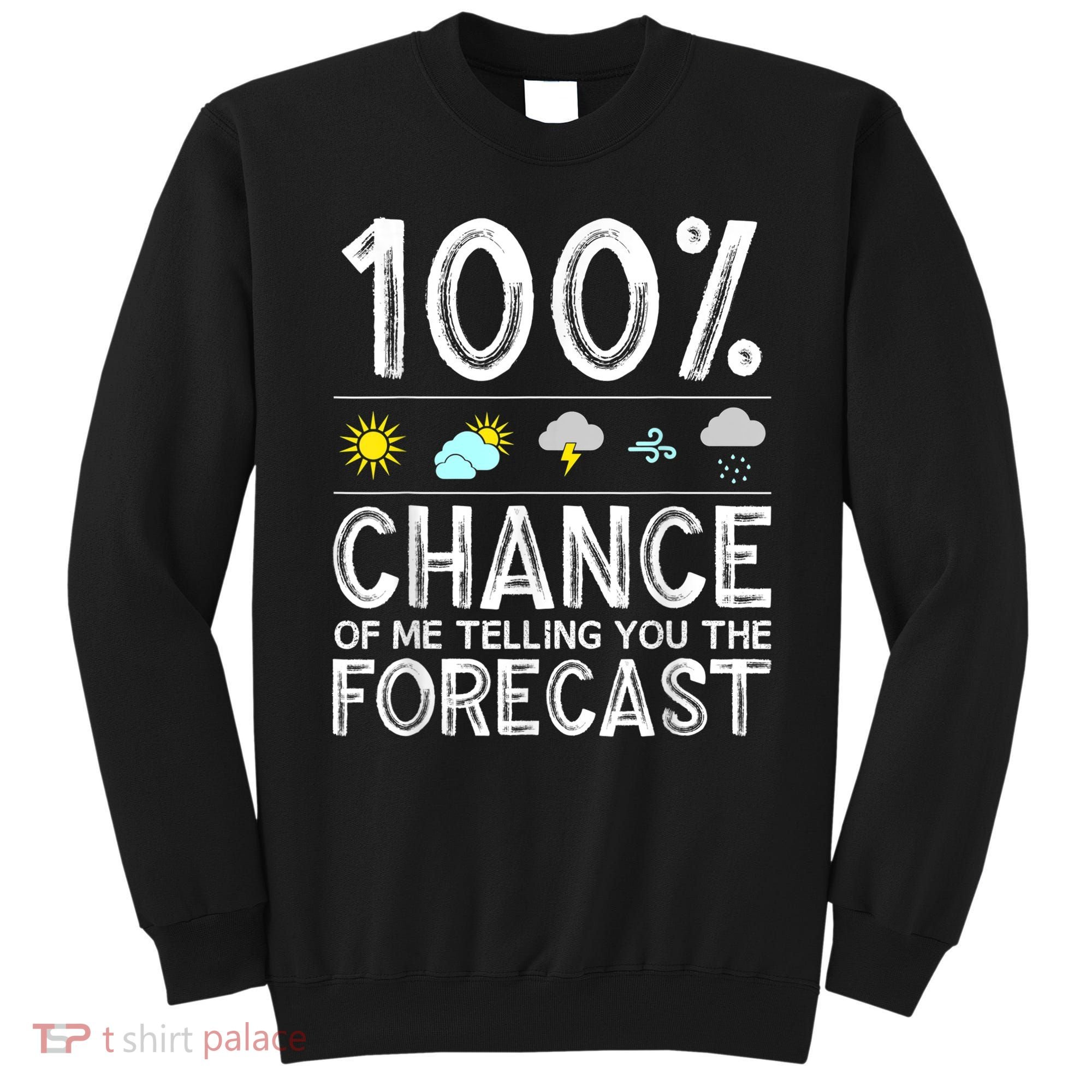 Funny Meteorology Gift For Weather Enthusiasts Cool Weatherman Gift Sweatshirt