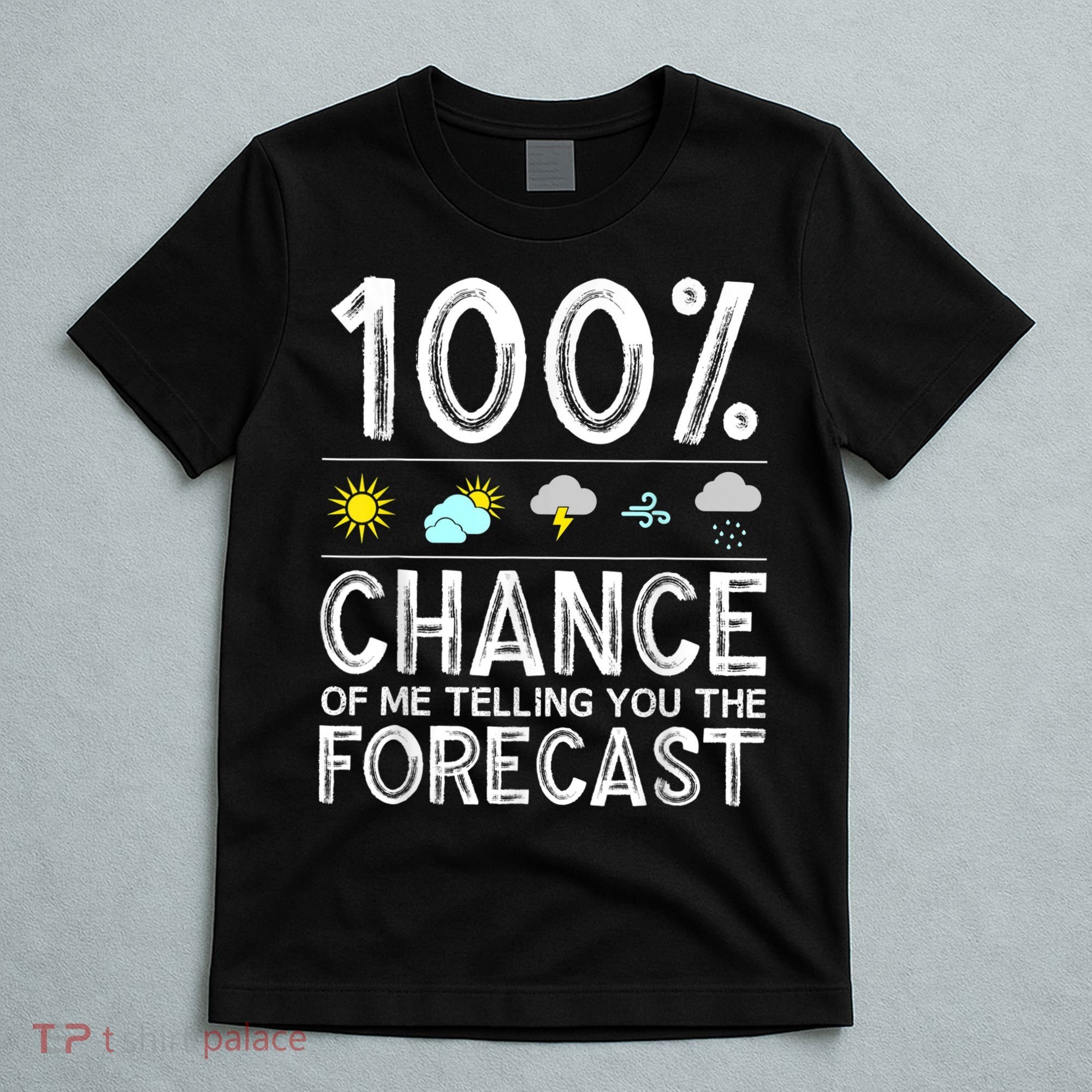 Funny Meteorology Gift For Weather Enthusiasts Cool Weatherman Gift T-Shirt