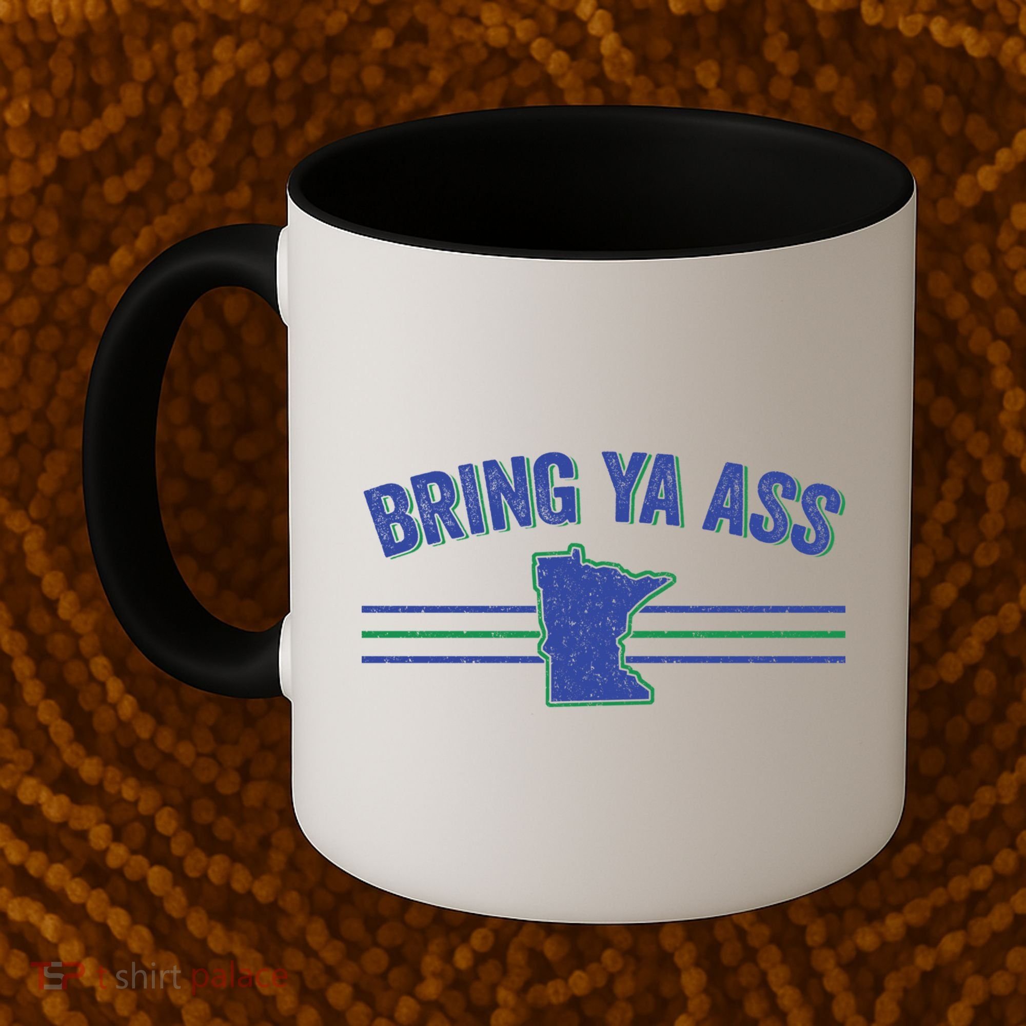 Funny Minnesota Gift Bring Ya Ass To Minnesota Gift Coffee Mug