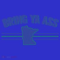 Funny Minnesota Gift Bring Ya Ass To Minnesota Gift Long Sleeve Shirt thumb 2