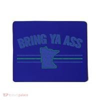 Funny Minnesota Gift Bring Ya Ass To Minnesota Gift Mousepad thumb 0