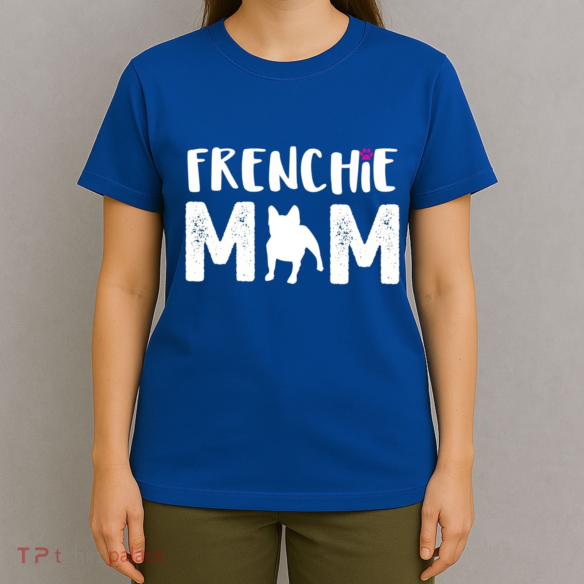 Frenchie Mom Gift French Bulldog Gift T-Shirt