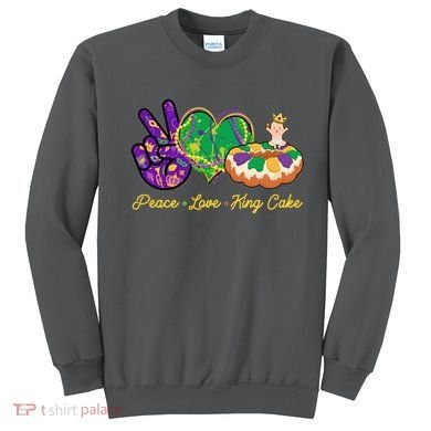 Funny Mardi Gras Peace Love King Cake Sweatshirt