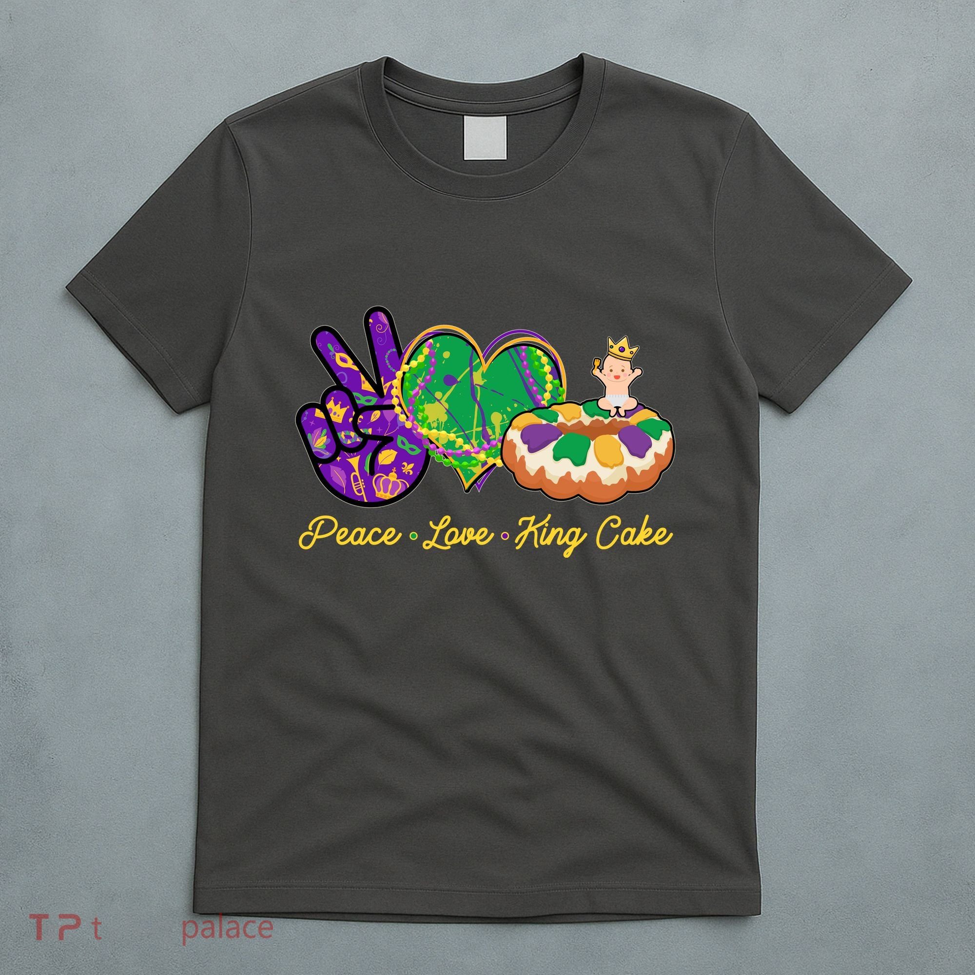 Funny Mardi Gras Peace Love King Cake T-Shirt