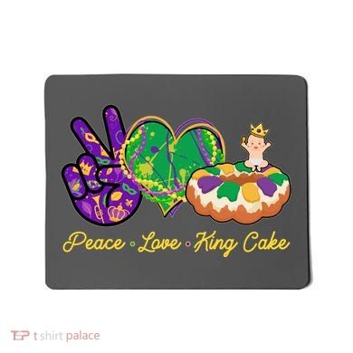 Funny Mardi Gras Peace Love King Cake Mousepad