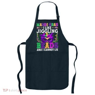 Funny Mardi Gras I Like Jiggling Beads And I Cannot Lie Apron