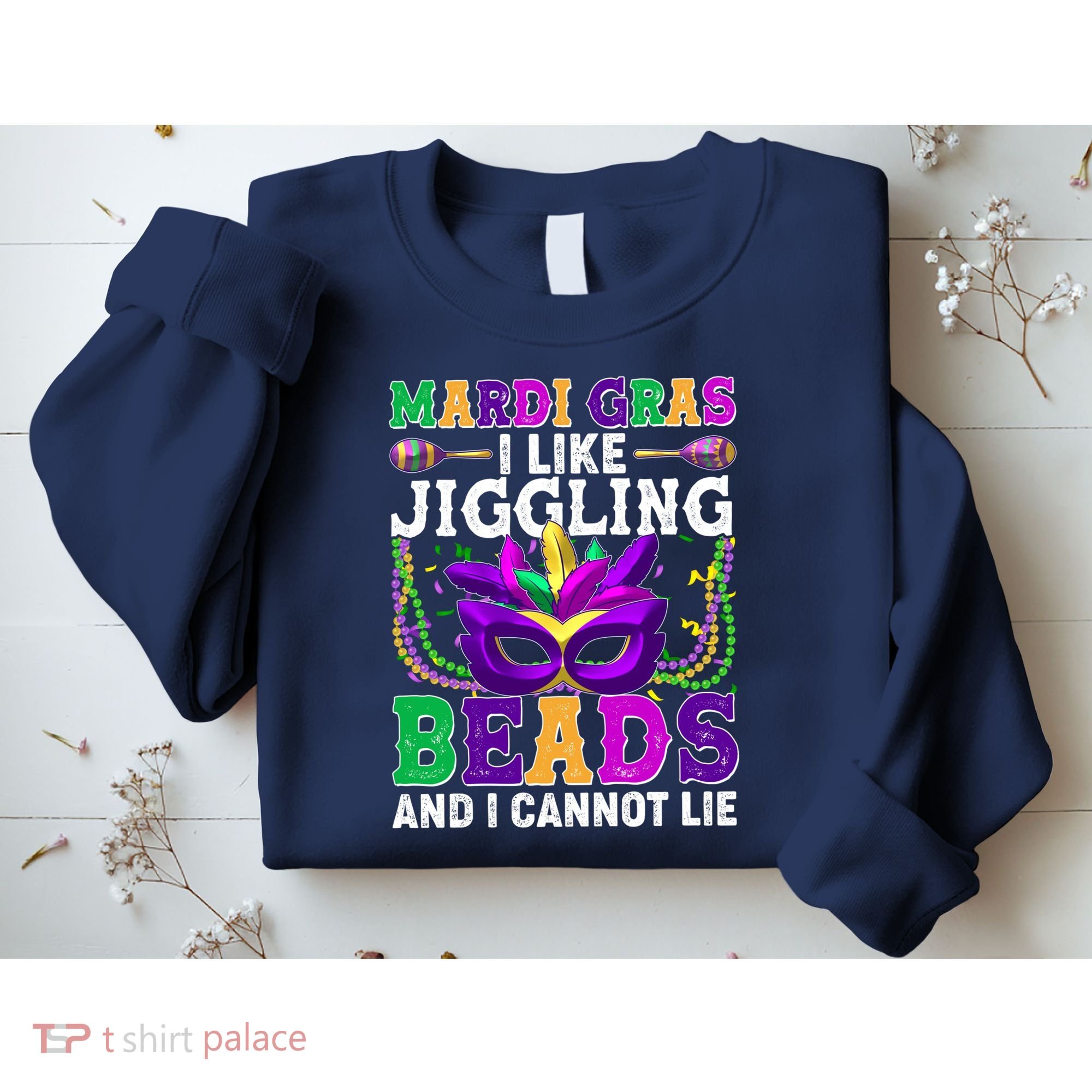 Funny Mardi Gras I Like Jiggling Beads And I Cannot Lie Sweatshirt