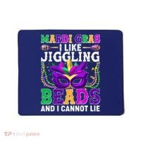 Funny Mardi Gras I Like Jiggling Beads And I Cannot Lie Mousepad thumb 0