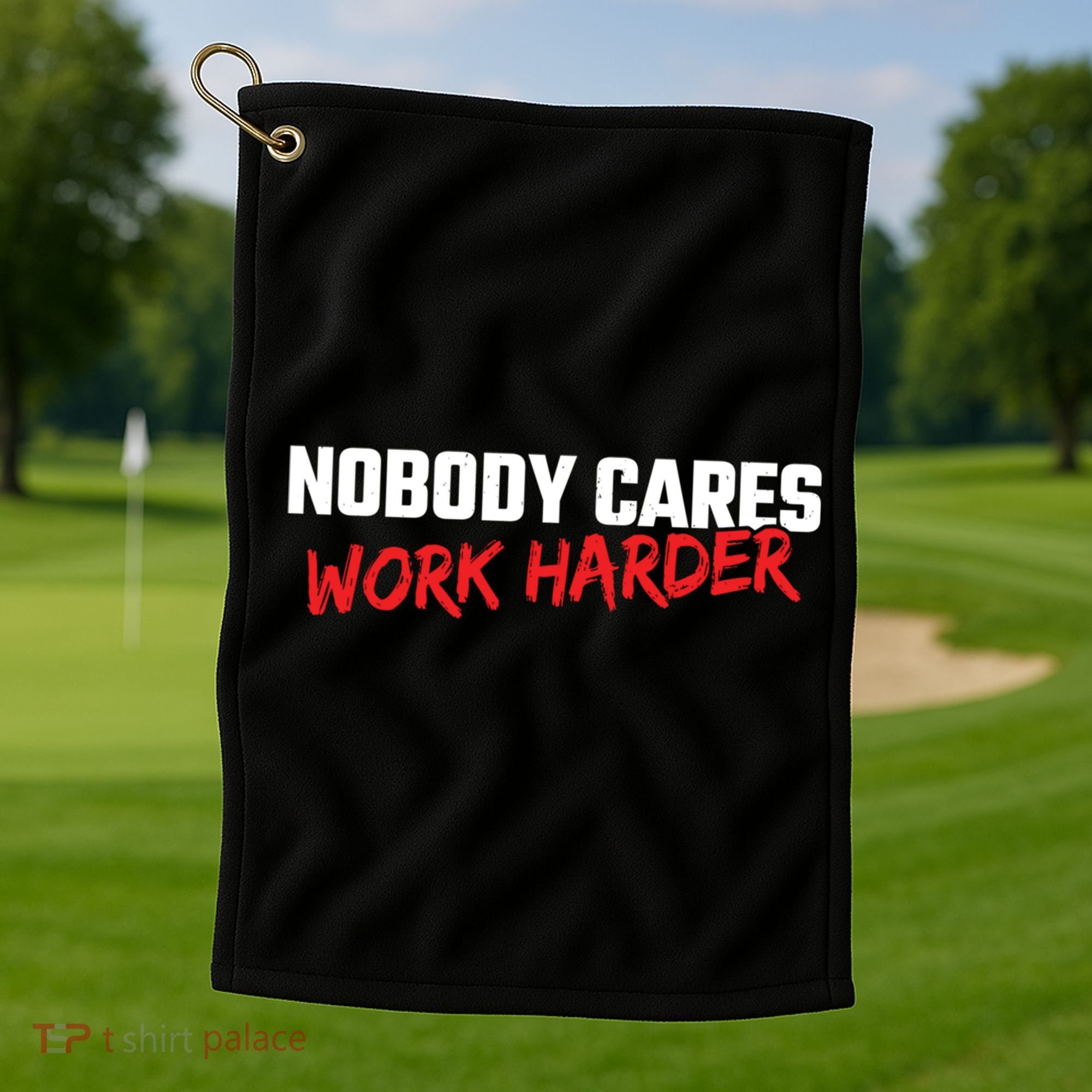 Fitness Motivation Gym Workout Nobody Cares Work Harder Gift Golf Towel