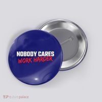 Fitness Motivation Gym Workout Nobody Cares Work Harder Gift Button thumb 0