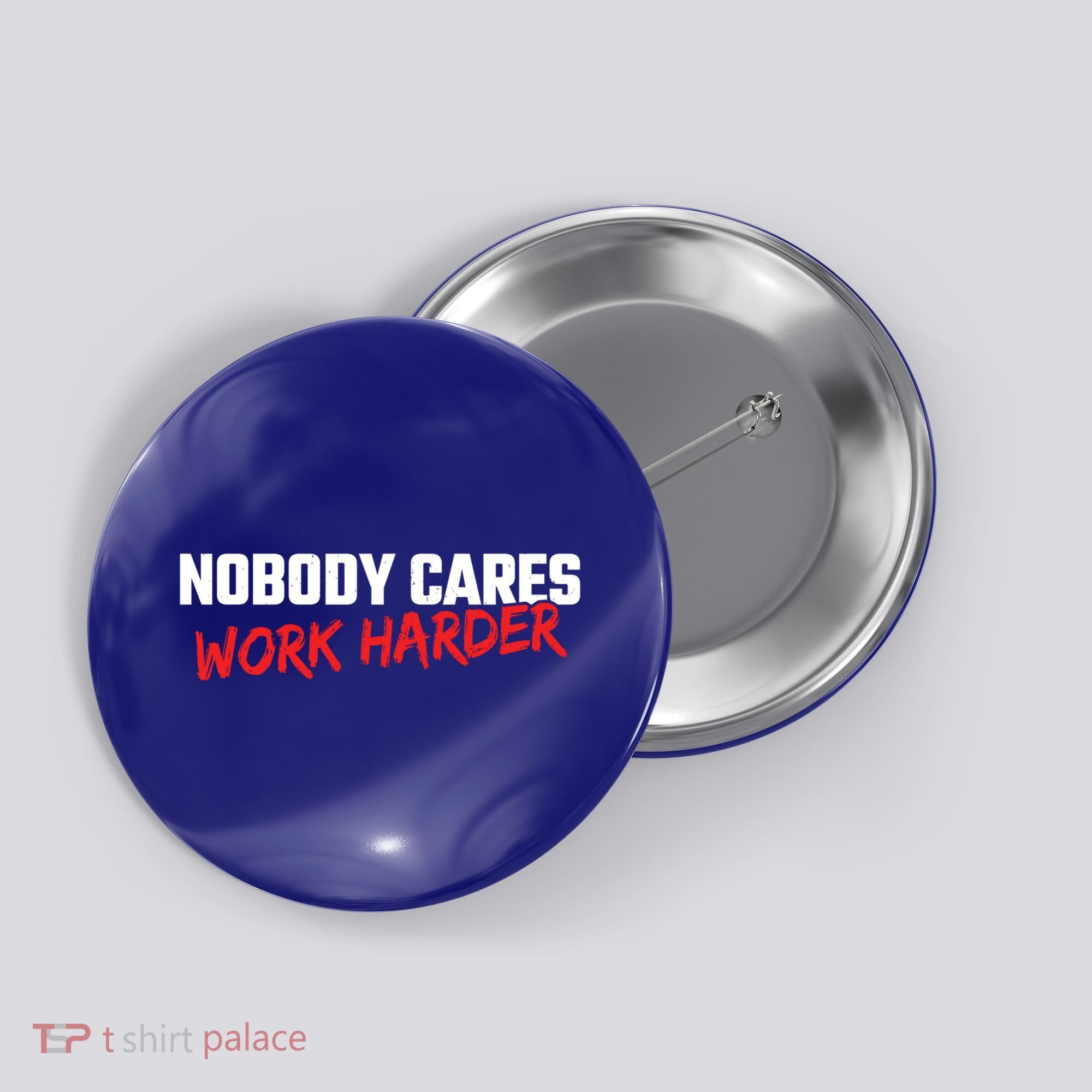 Fitness Motivation Gym Workout Nobody Cares Work Harder Gift Button