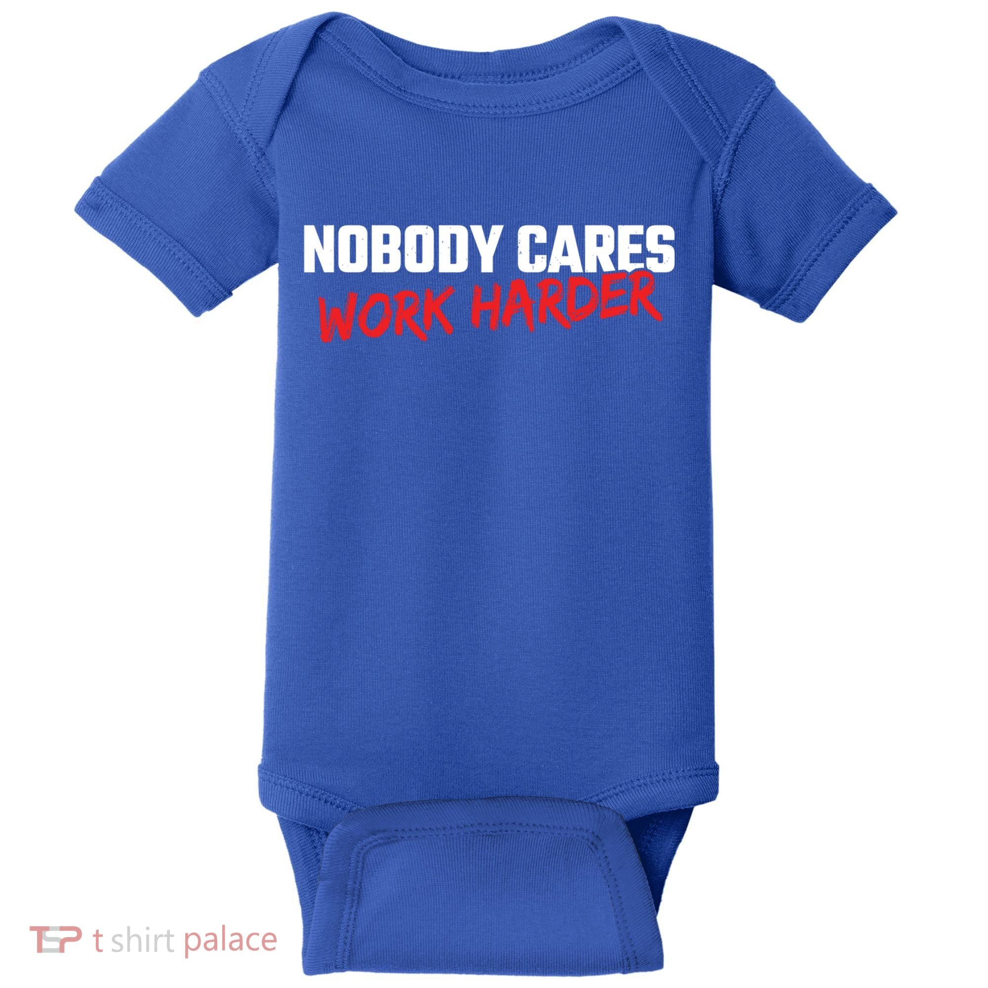 Fitness Motivation Gym Workout Nobody Cares Work Harder Gift Baby Bodysuit