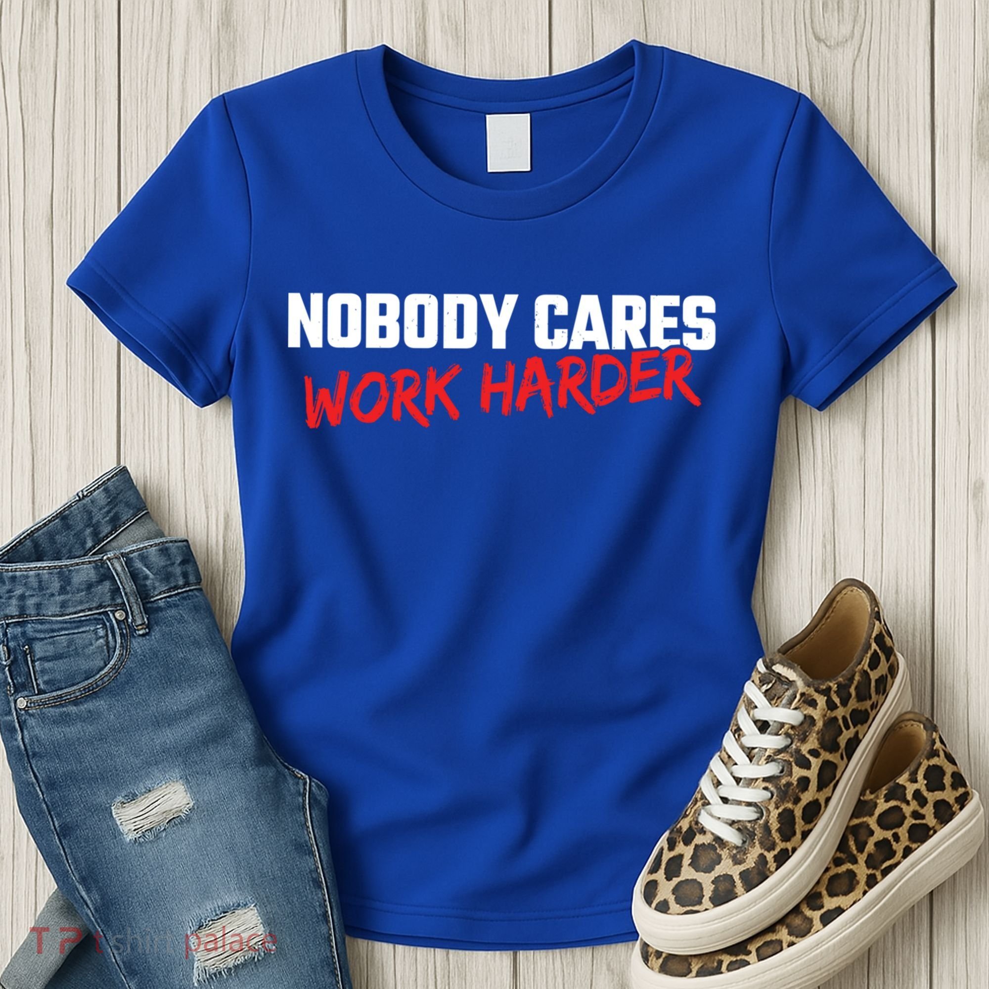 Fitness Motivation Gym Workout Nobody Cares Work Harder Gift Women's T-Shirt