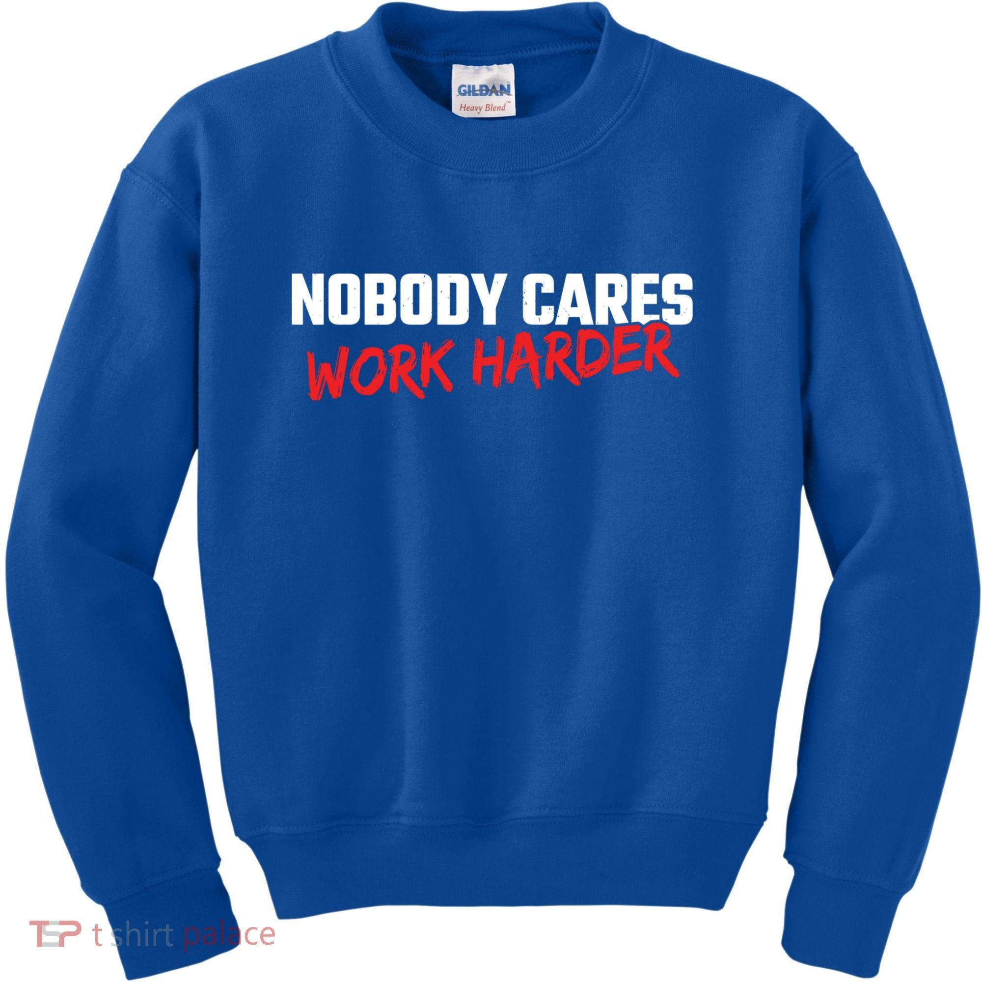 Fitness Motivation Gym Workout Nobody Cares Work Harder Gift Kids Sweatshirt