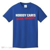 Fitness Motivation Gym Workout Nobody Cares Work Harder Gift Kids T-Shirt thumb 0