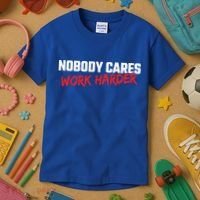 Fitness Motivation Gym Workout Nobody Cares Work Harder Gift Kids T-Shirt thumb 3
