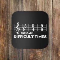 Funny Musician Gift These Are Difficult Times Gift Coaster thumb 0