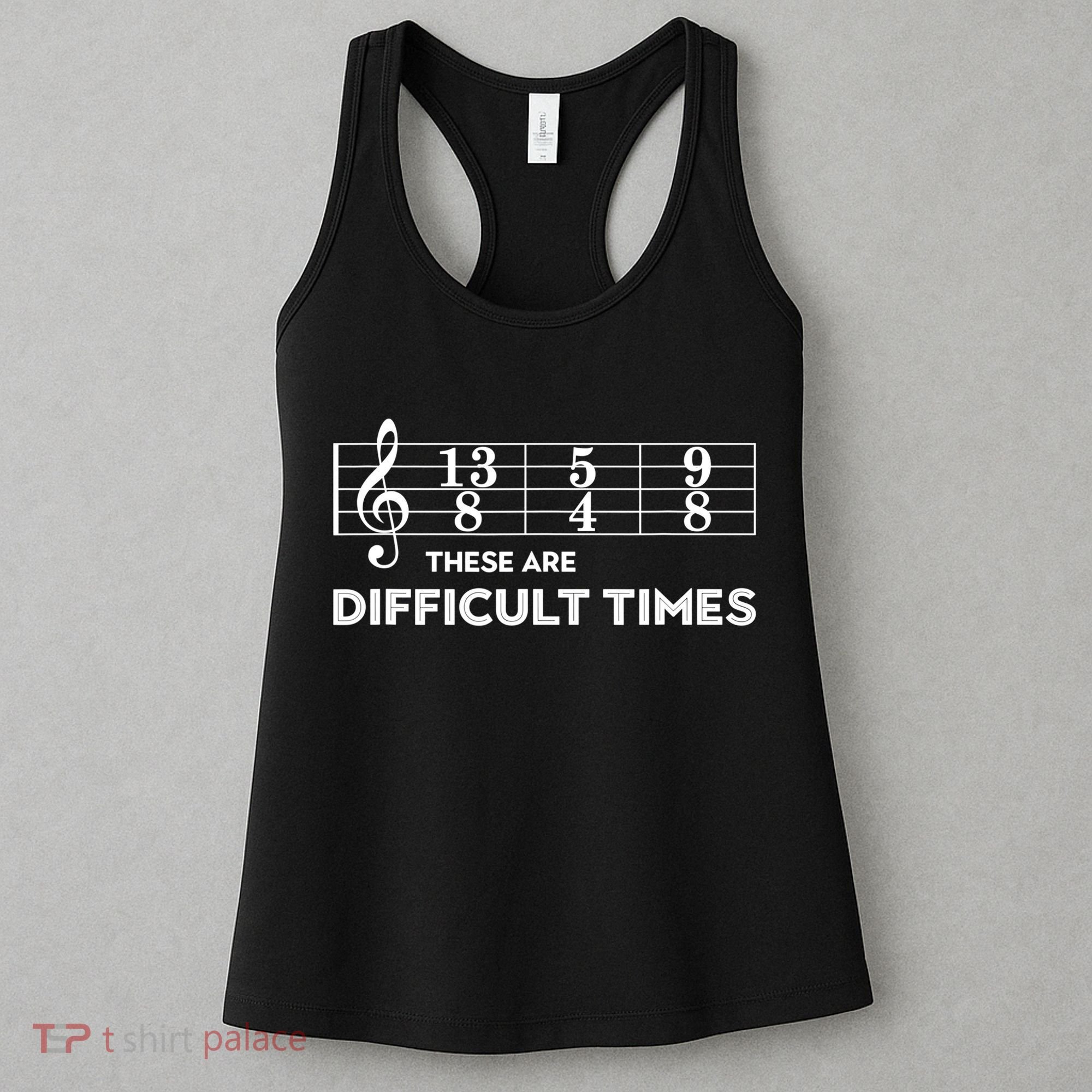 Funny Musician Gift These Are Difficult Times Gift Women's Tank Top