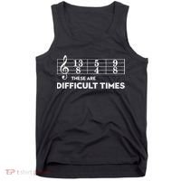 Funny Musician Gift These Are Difficult Times Gift Tank Top thumb 0