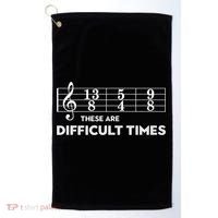 Funny Musician Gift These Are Difficult Times Gift Golf Towel thumb 0