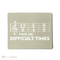 Funny Musician Gift These Are Difficult Times Gift Mousepad thumb 0