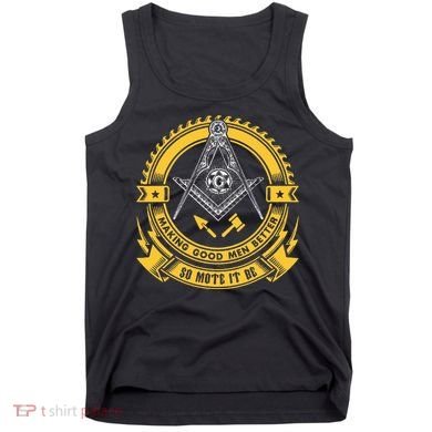 Freemason Making Good Better Mason So Mote It Be Masonic Tank Top