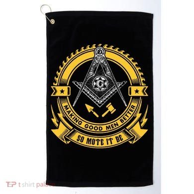 Freemason Making Good Better Mason So Mote It Be Masonic Golf Towel