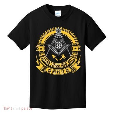 Freemason Making Good Better Mason So Mote It Be Masonic Kids T-Shirt