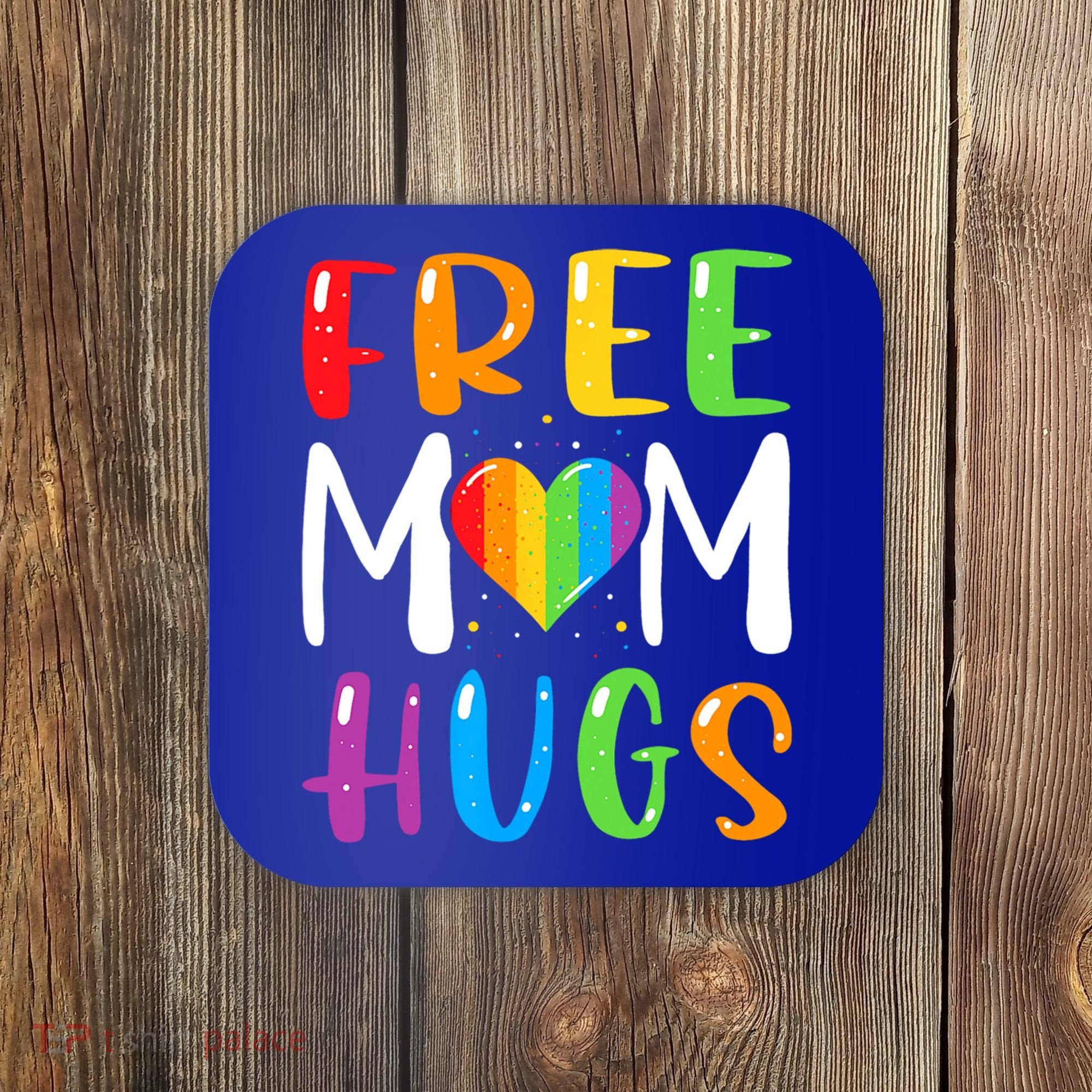 Free Mom Hugs Rainbow Heart Lgbt Pride Month Gift Coaster