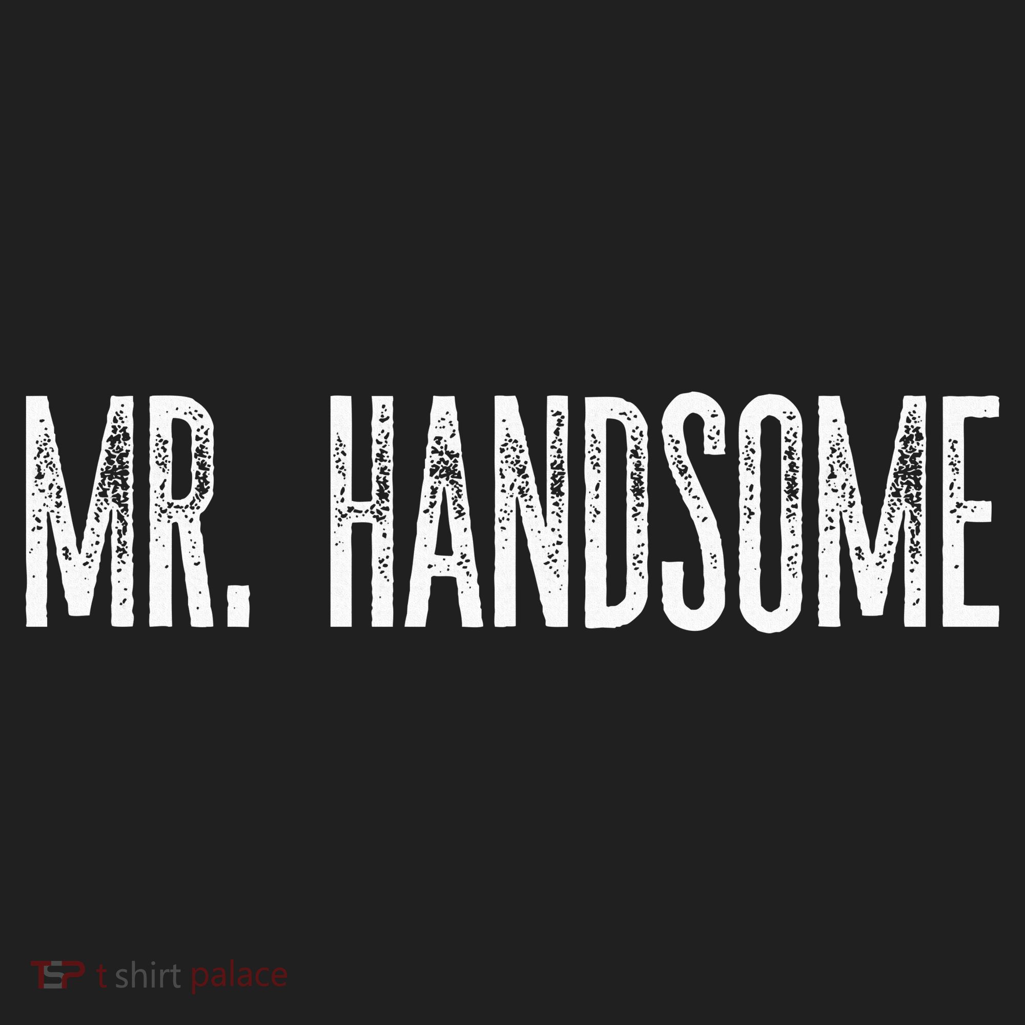 Funny Mr. Handsome Fun Gag Novelty Women's Sweatshirt