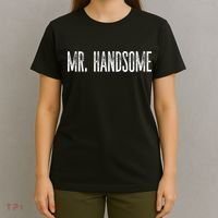 Funny Mr. Handsome Fun Gag Novelty T-Shirt thumb 4
