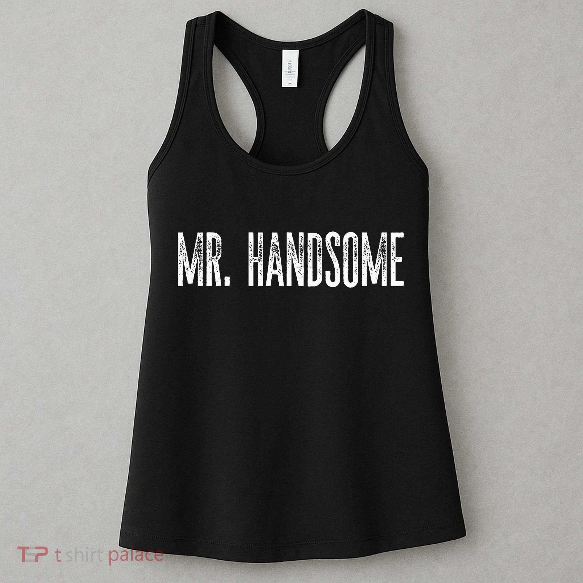 Funny Mr. Handsome Fun Gag Novelty Women's Tank Top