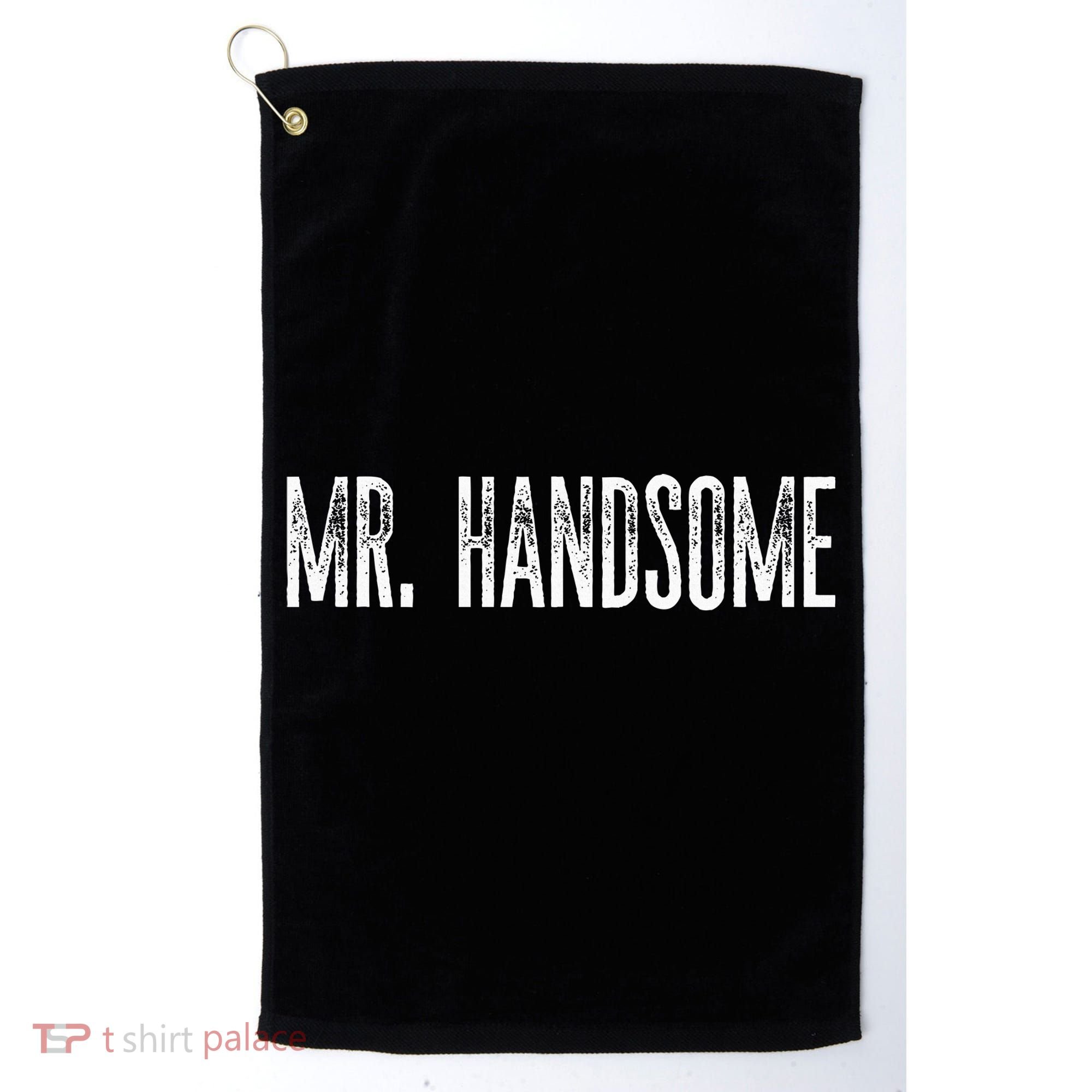 Funny Mr. Handsome Fun Gag Novelty Golf Towel