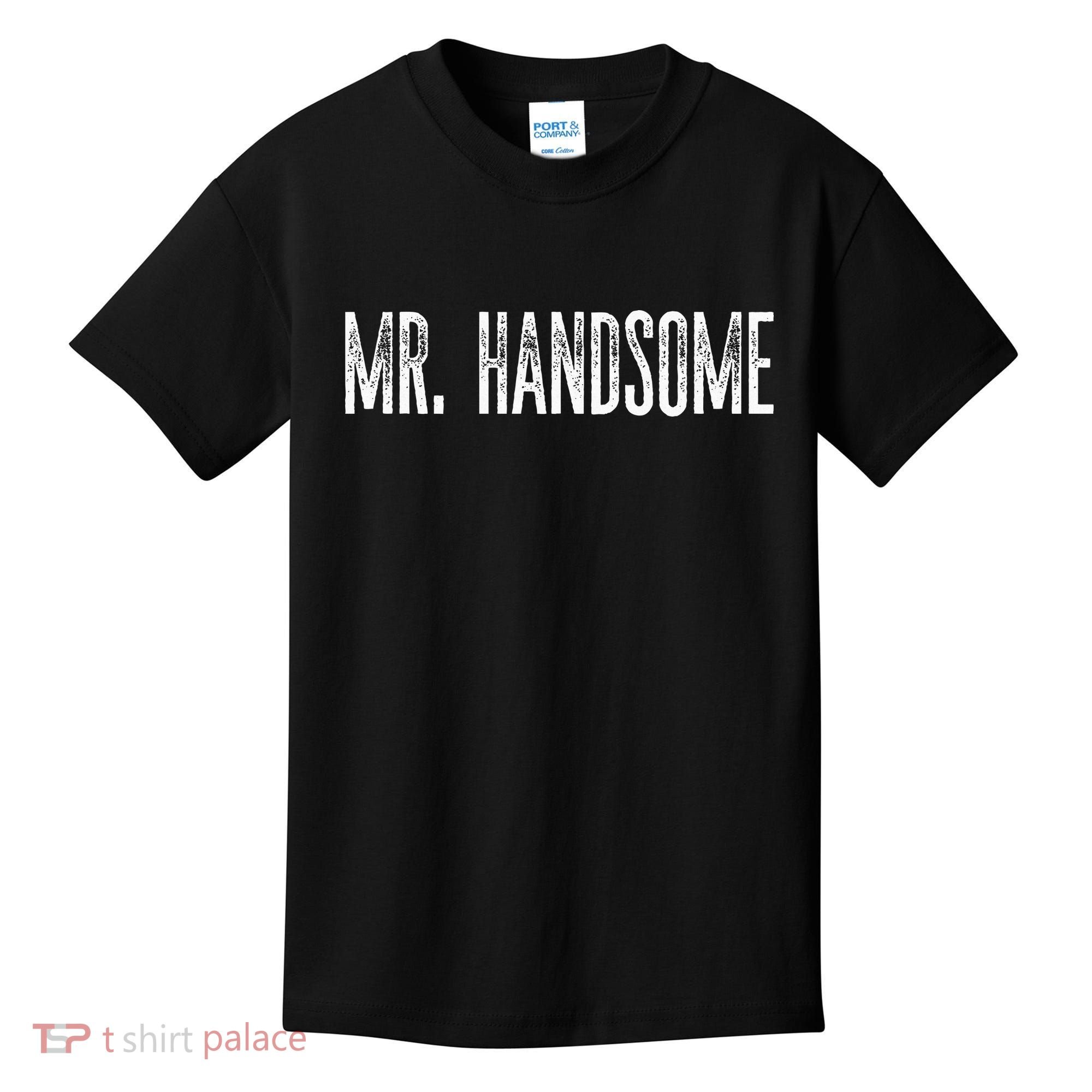 Funny Mr. Handsome Fun Gag Novelty Kids T-Shirt