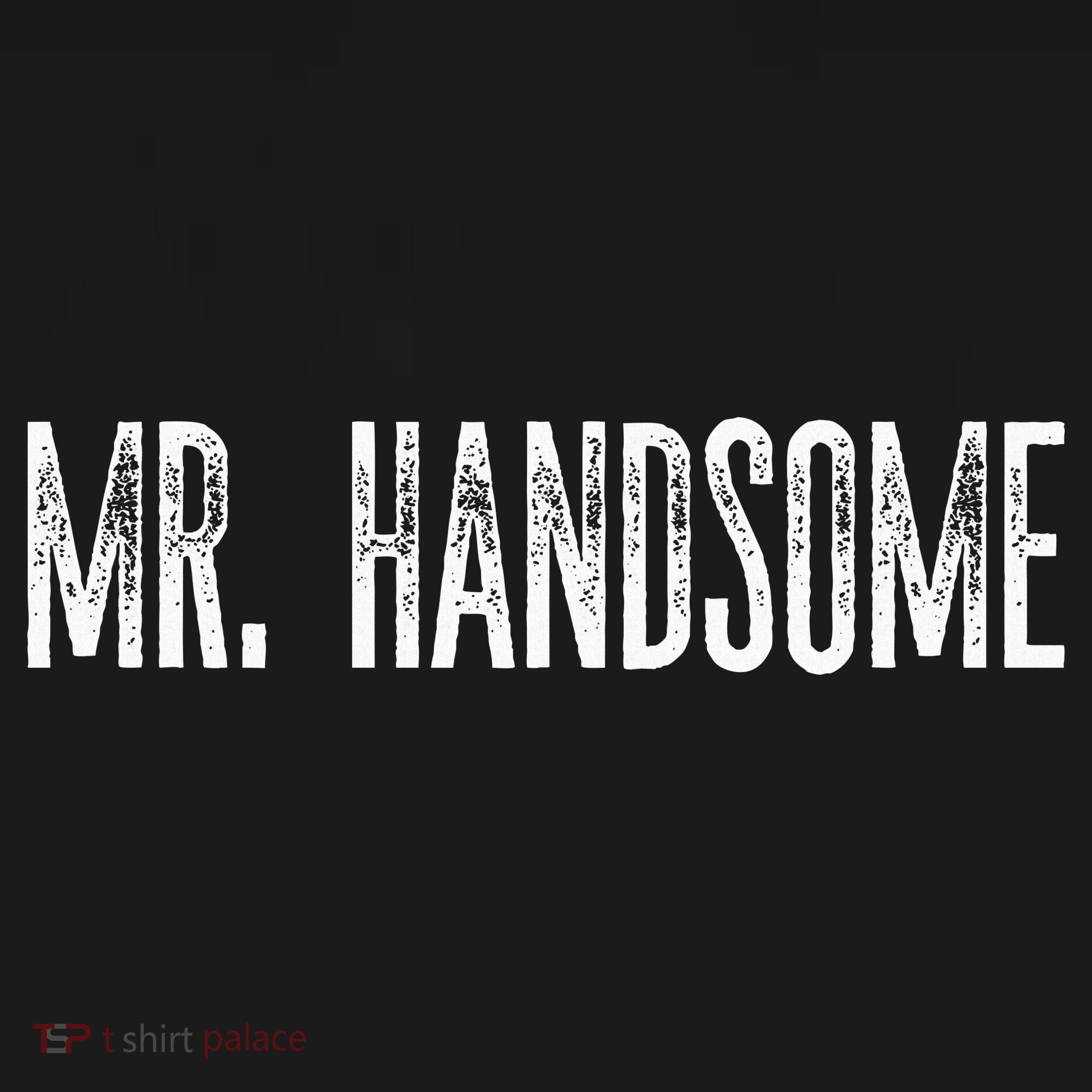 Funny Mr. Handsome Fun Gag Novelty Kids T-Shirt