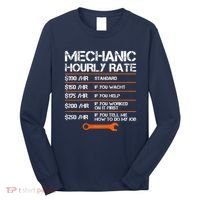 Funny Mechanic Hourly Rate Auto Repair Mechanic Labor Rates Long Sleeve Shirt thumb 0