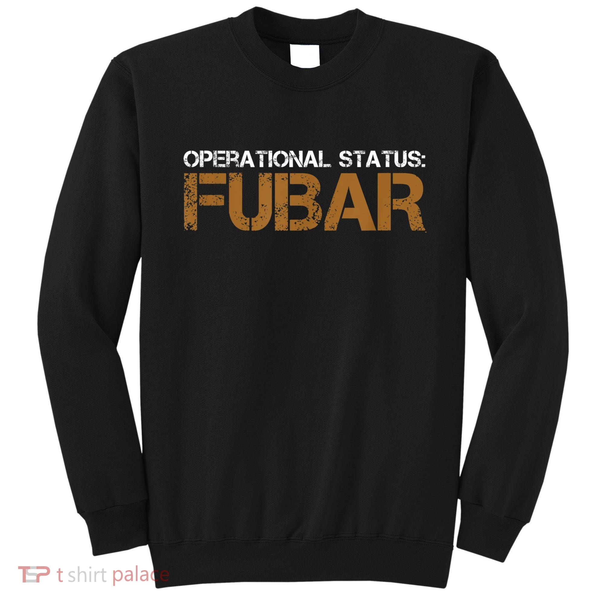 FUBAR Military Humor Sweatshirt