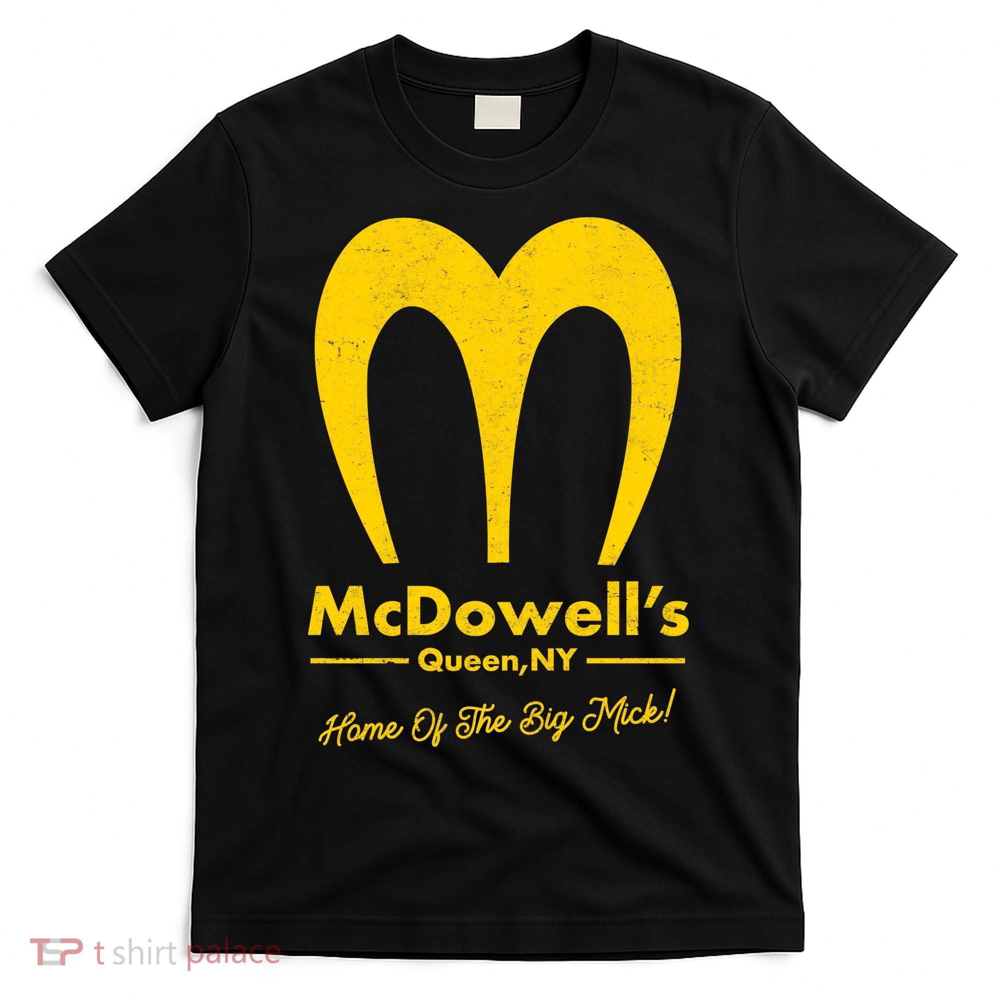 Funny McDowell's Home Of The Big Mick T-Shirt
