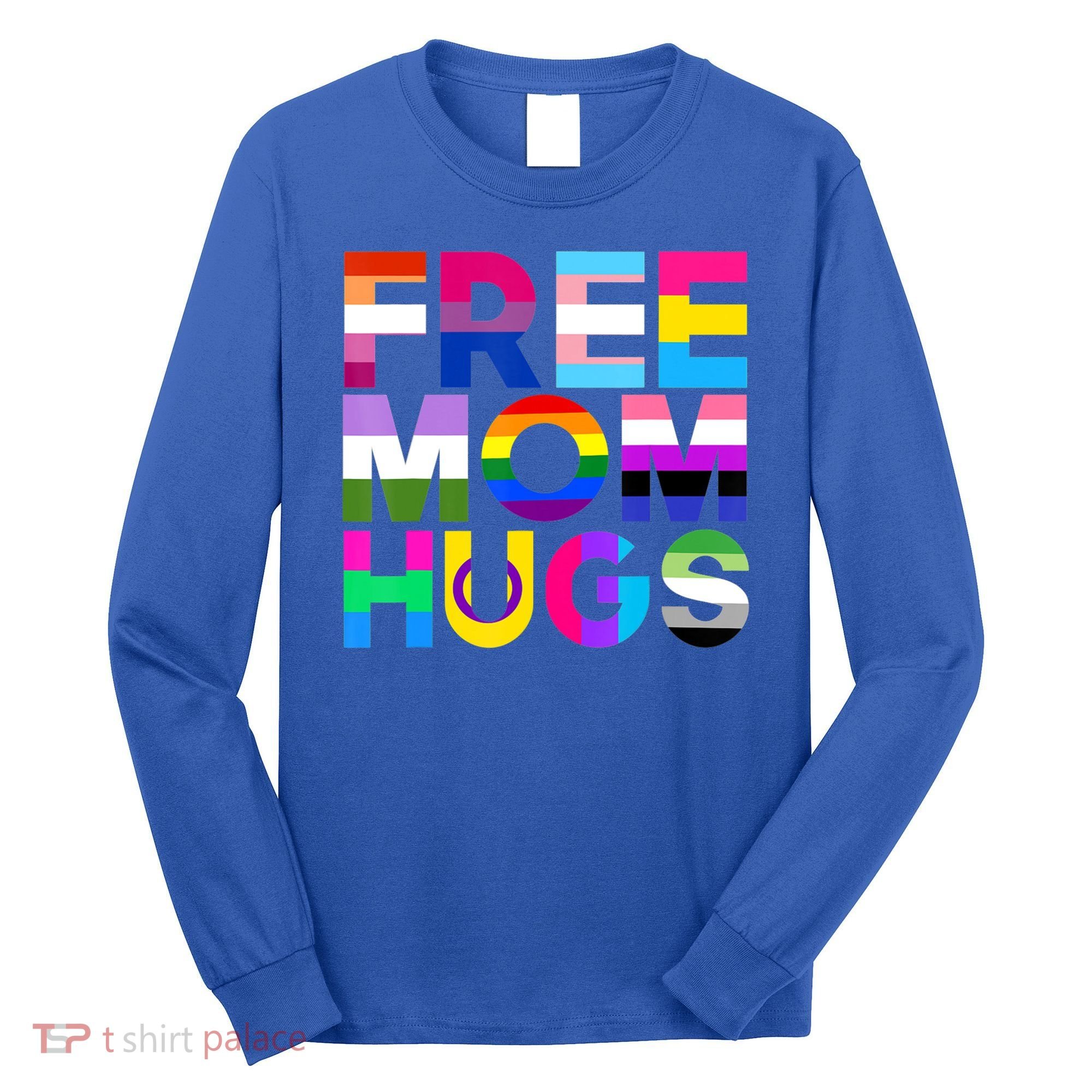 Free Mom Hugs Gift Rainbow Lgbtq Lgbt Pride Month Gift Long Sleeve Shirt