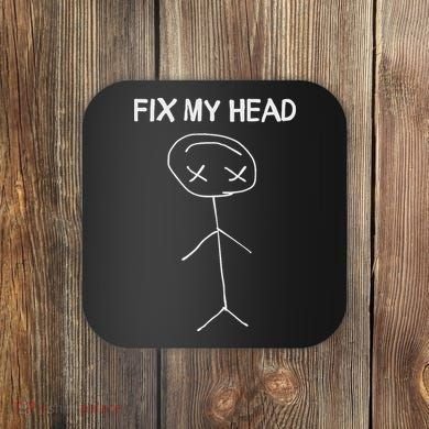 Fix My Head Minimalist Stick Figure Humor Coaster